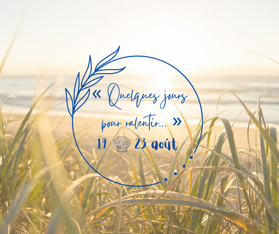 Quelques jours pour ralentir - 19 au 23 ao&ucirc;t 2026